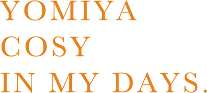 YOMIYA COSY IN MY DAYS.